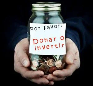 Por favor donar o invertir